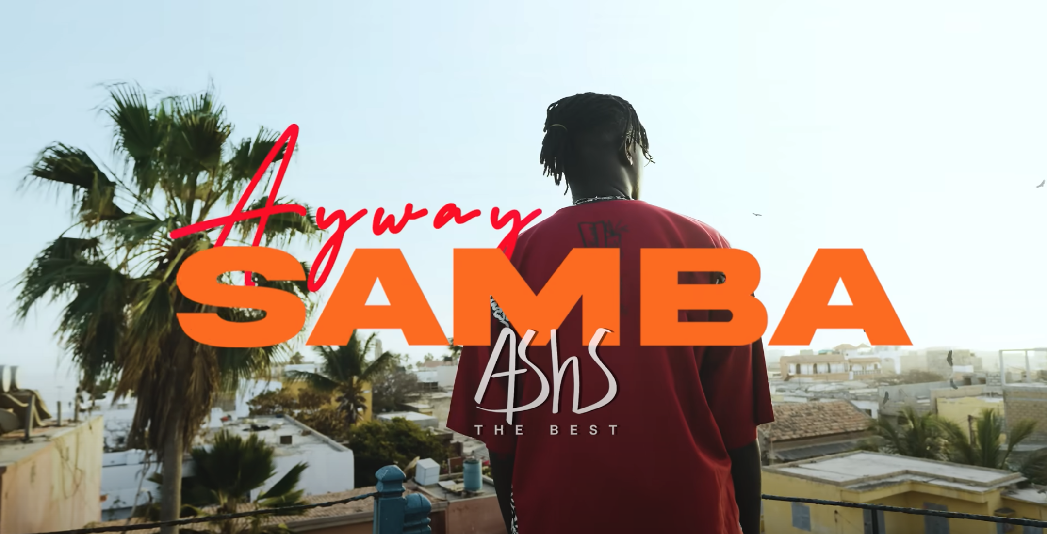 Ashs The Best - Ayway Samba (Clip Officiel)